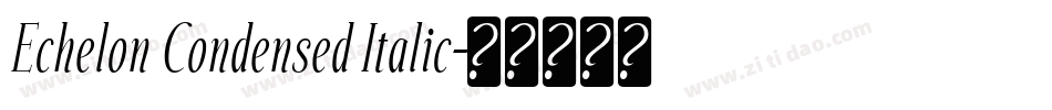 Echelon Condensed Italic字体转换